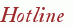 Hotline